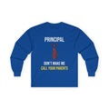 Principal Don't Make Me Call Your Parents T-Shirt — Funny Back To School Administrator Gift Tee