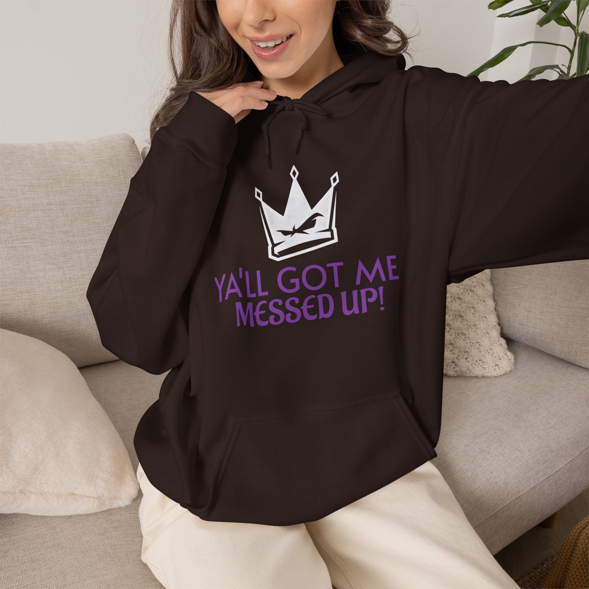 "Y'all Got Me Messed Up" Crown Hoodie – Sassy Statement Pullover