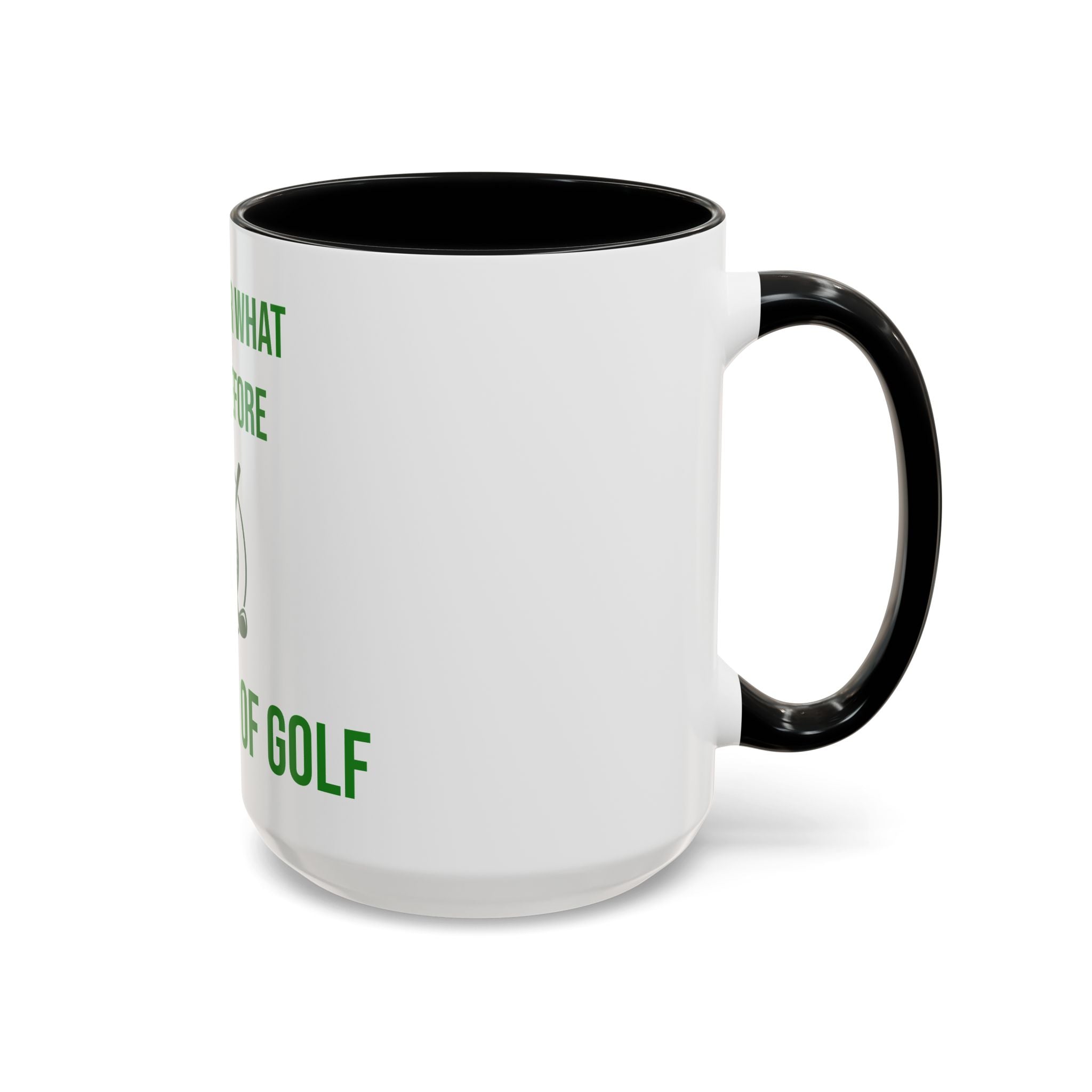 Sorry For What I Said Before My Golf Game Coffee Mug — Funny Golfing Dad Father's Day Gift