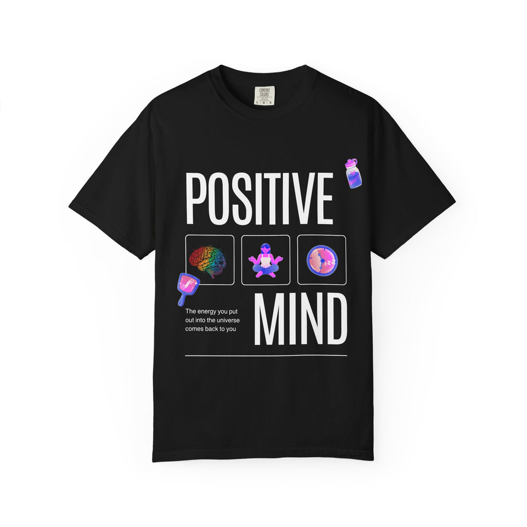 Positive Mind T-Shirt — Inspirational Mental Health Graphic Tee