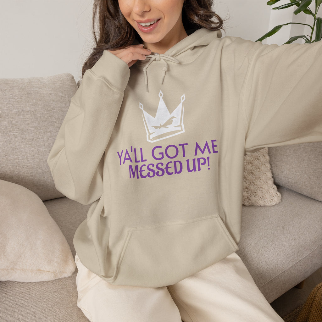 "Y'all Got Me Messed Up" Crown Hoodie – Sassy Statement Pullover