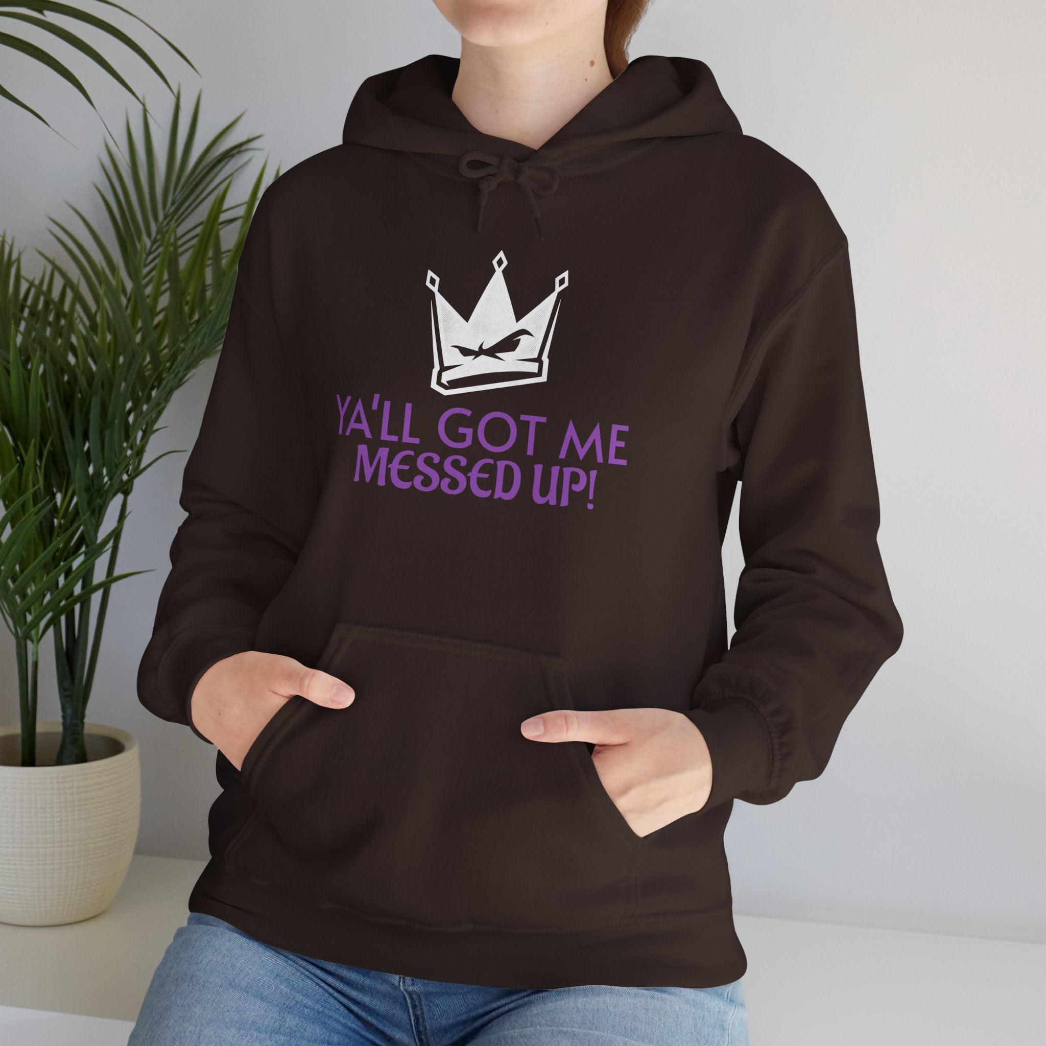 "Y'all Got Me Messed Up" Crown Hoodie – Sassy Statement Pullover