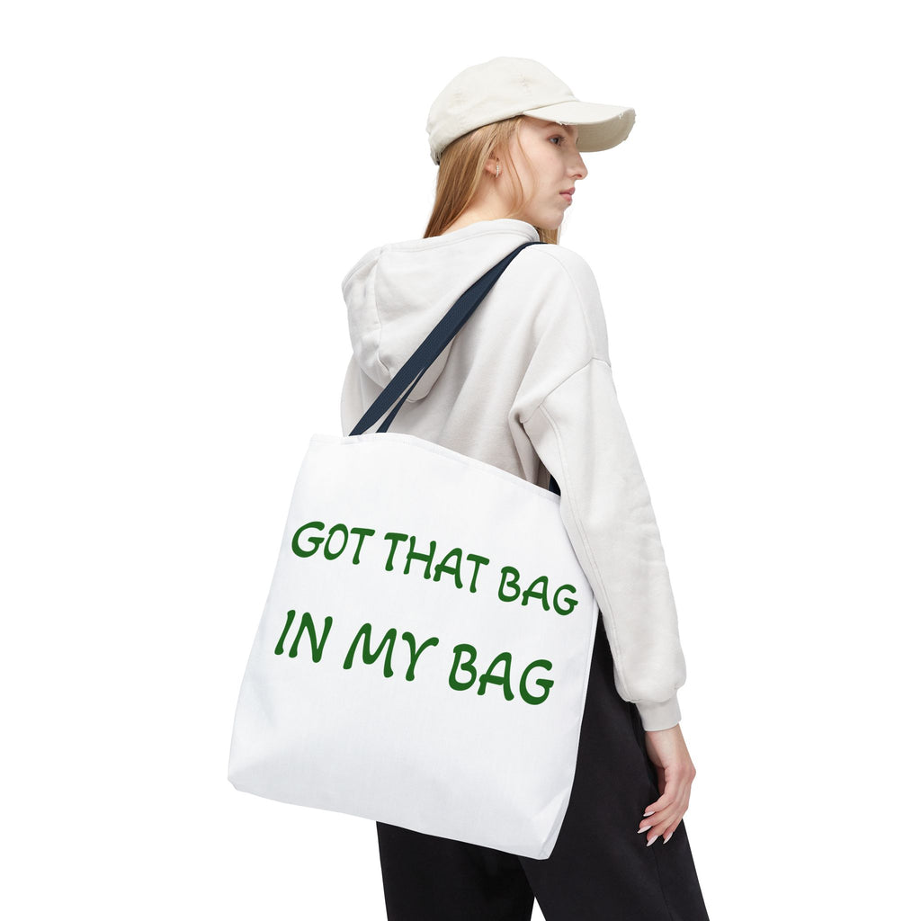 Got That Bag Tote — 'Got that bag. In my bag.' All-Over Print Tote