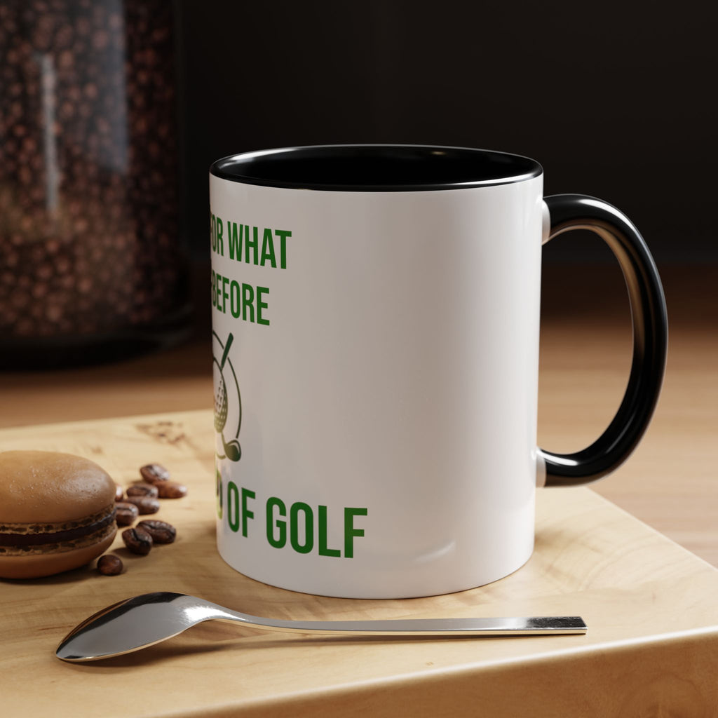 Sorry For What I Said Before My Golf Game Coffee Mug — Funny Golfing Dad Father's Day Gift