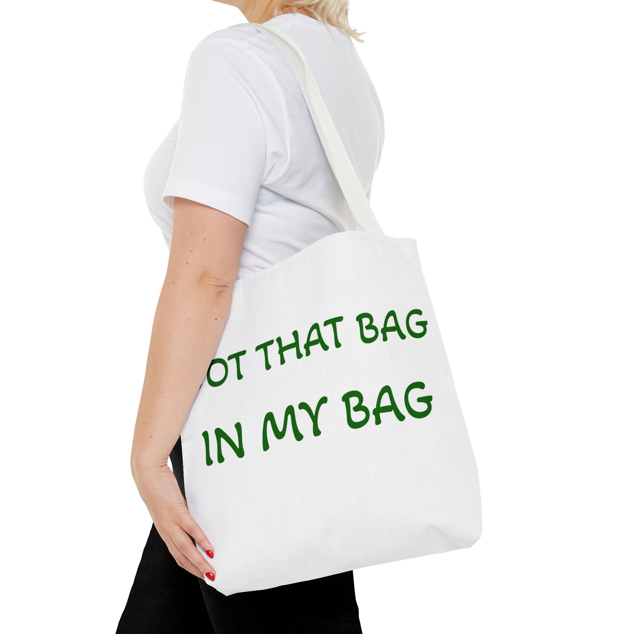 Got That Bag Tote — 'Got that bag. In my bag.' All-Over Print Tote