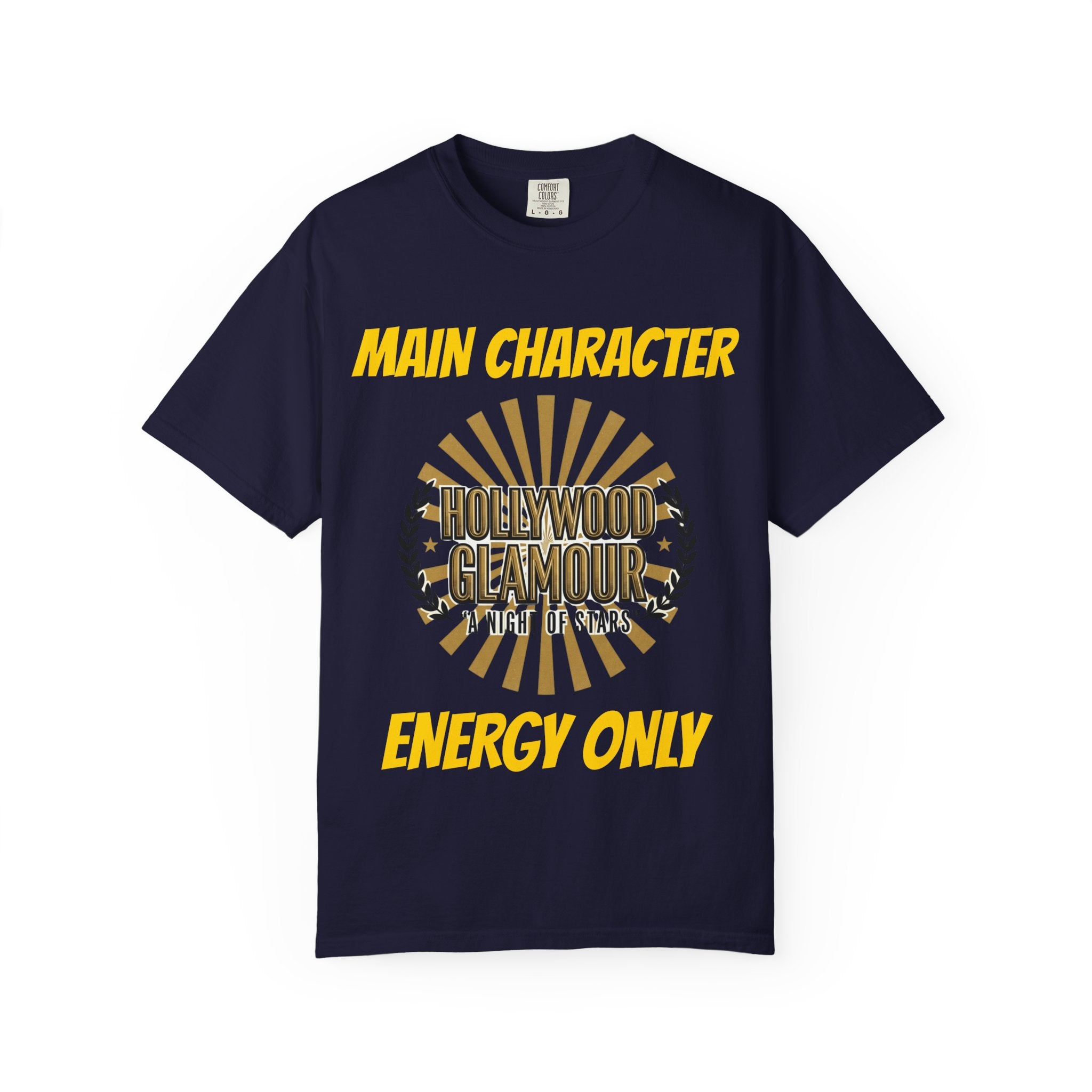 Main Character Energy Only T-Shirt — Hollywood Glamour Graphic