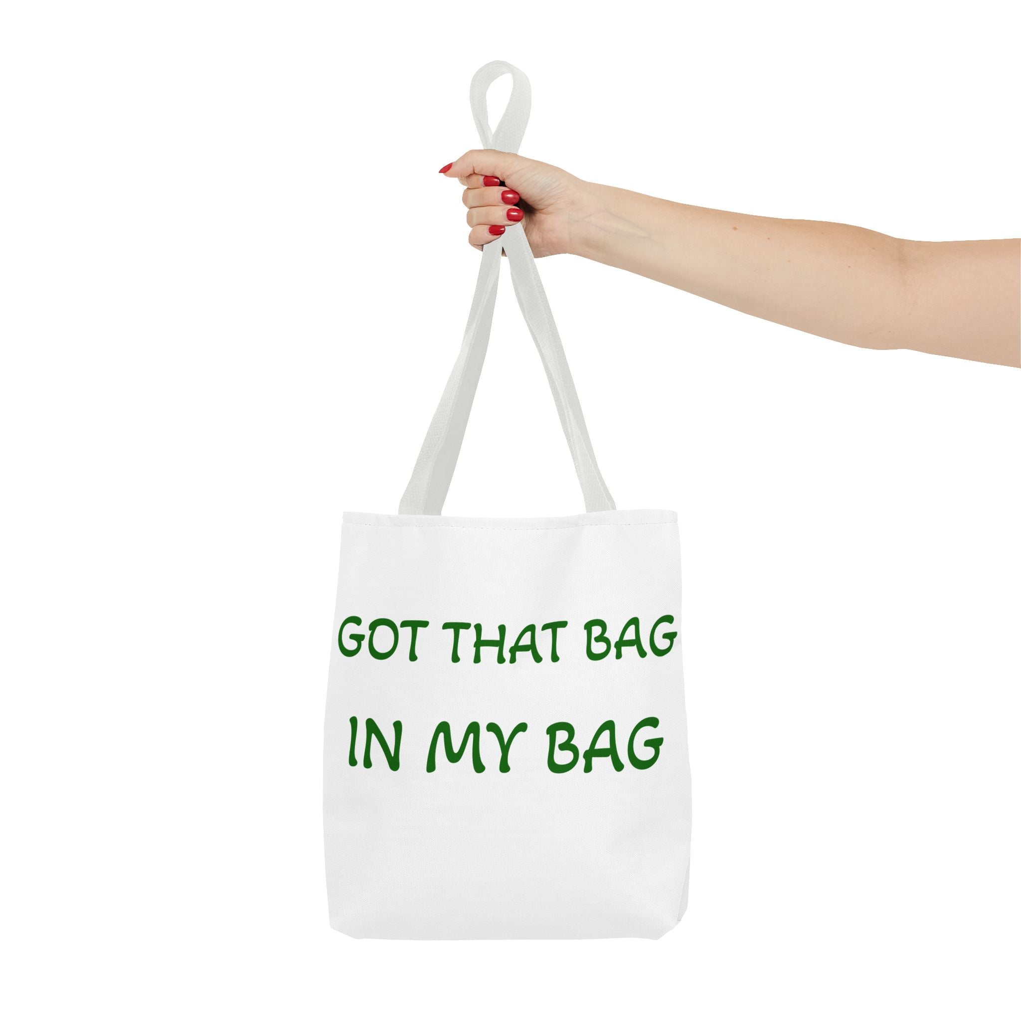 Got That Bag Tote — 'Got that bag. In my bag.' All-Over Print Tote