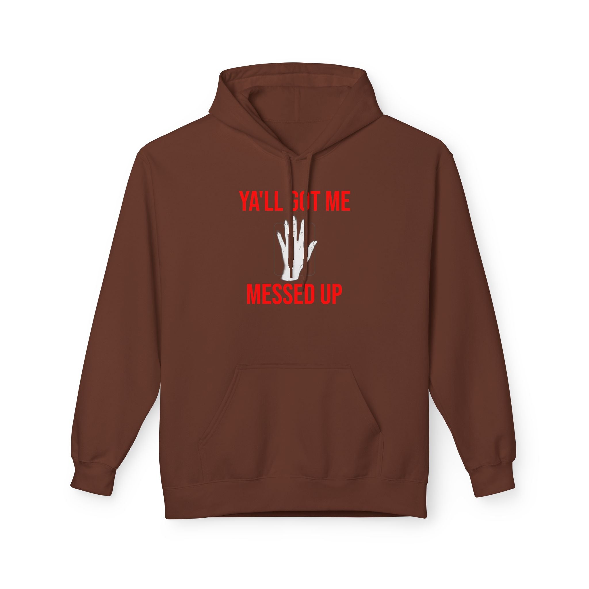 Ya'll Got Me Messed Up Hoodie – Funny Southern Sassy Pullover