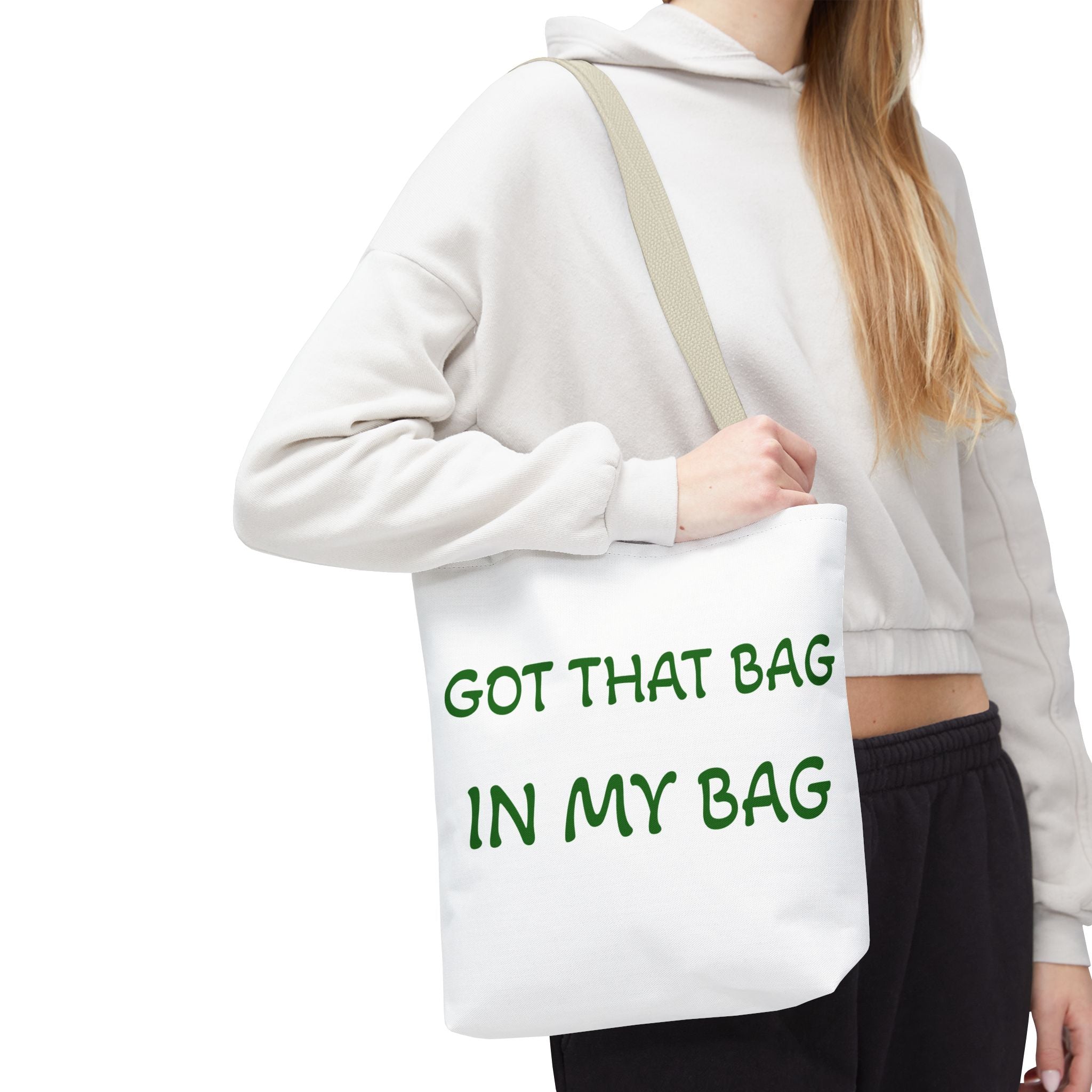 Got That Bag Tote — 'Got that bag. In my bag.' All-Over Print Tote