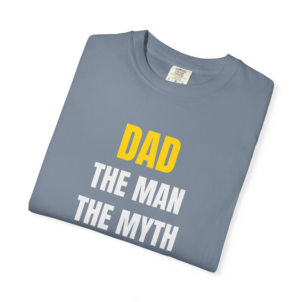 Dad The Man The Myth The Legend T-Shirt — Funny Father's Day Gift Tee