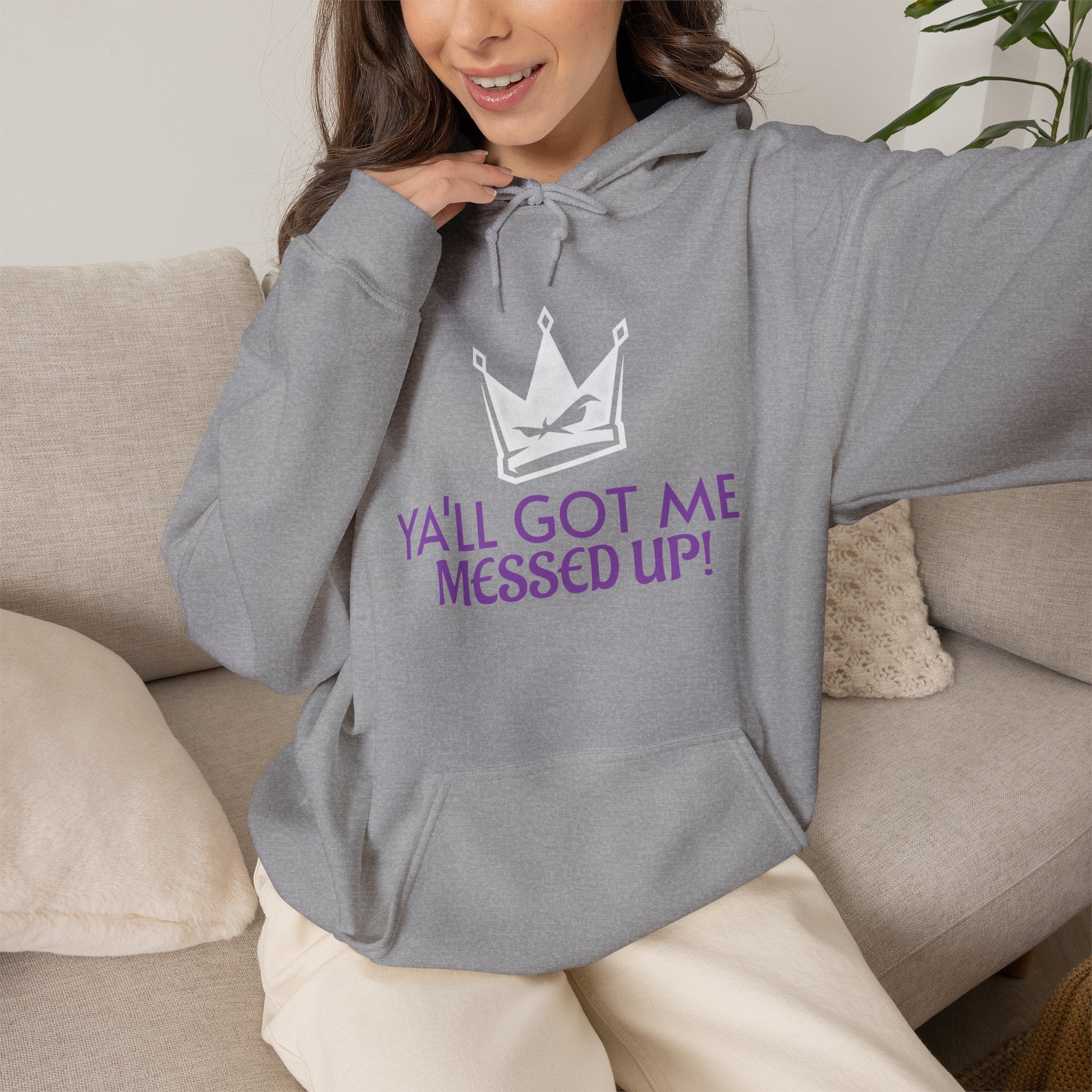 "Y'all Got Me Messed Up" Crown Hoodie – Sassy Statement Pullover