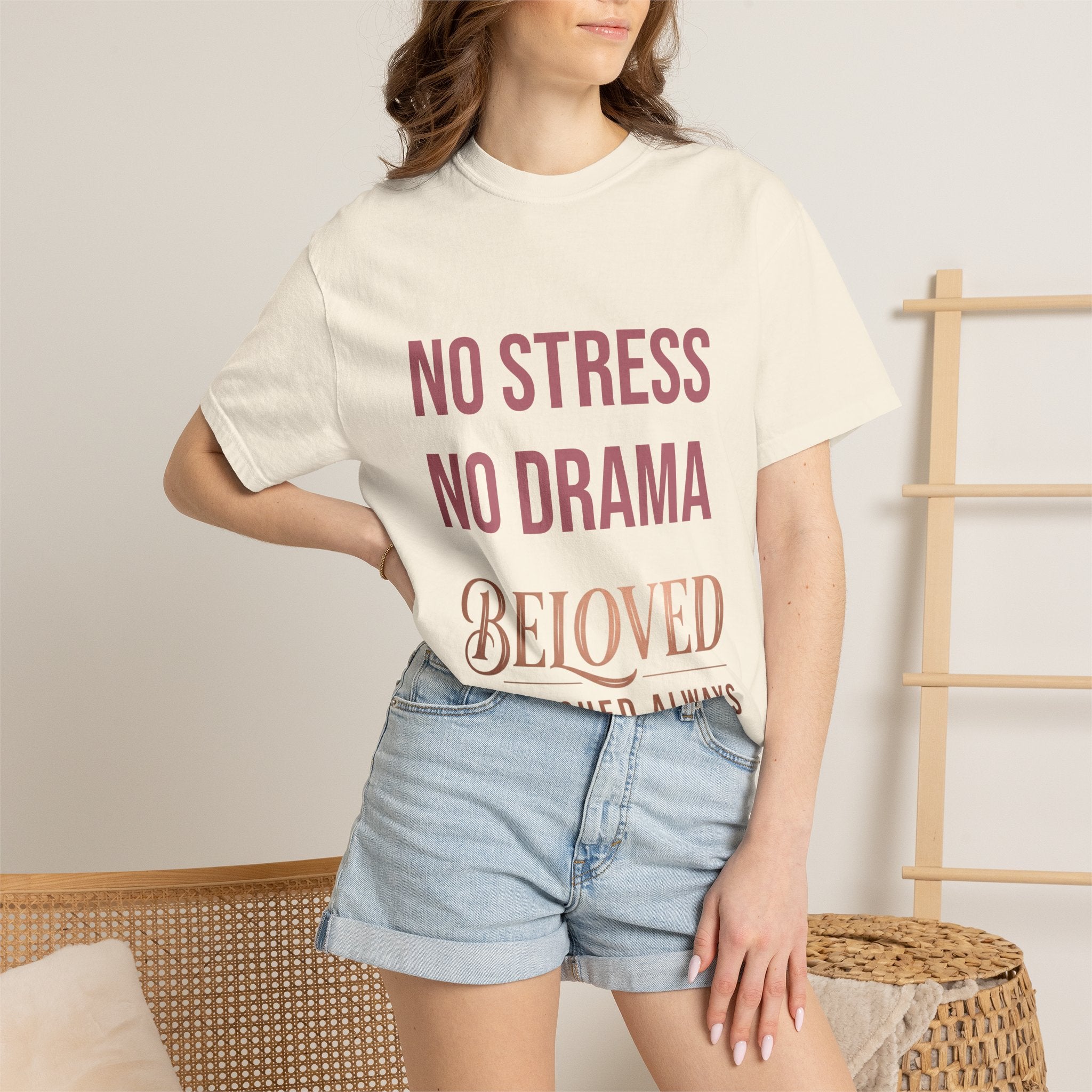 No Stress No Drama Beloved T-Shirt — Positive Message Tee for Women & Loved Ones