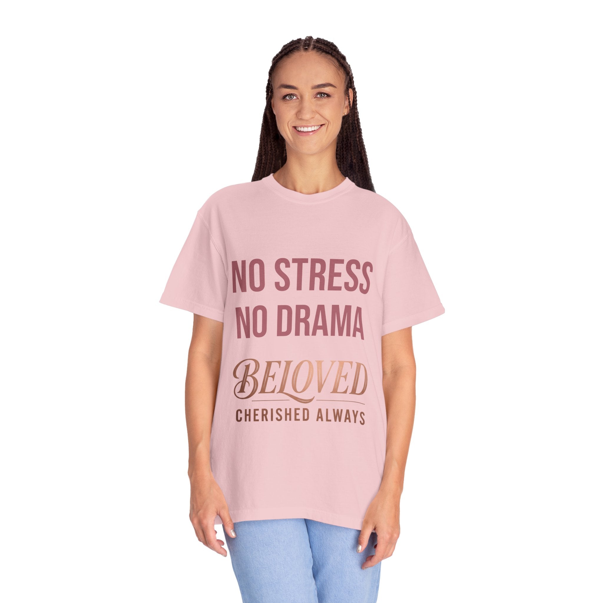 No Stress No Drama Beloved T-Shirt — Positive Message Tee for Women & Loved Ones