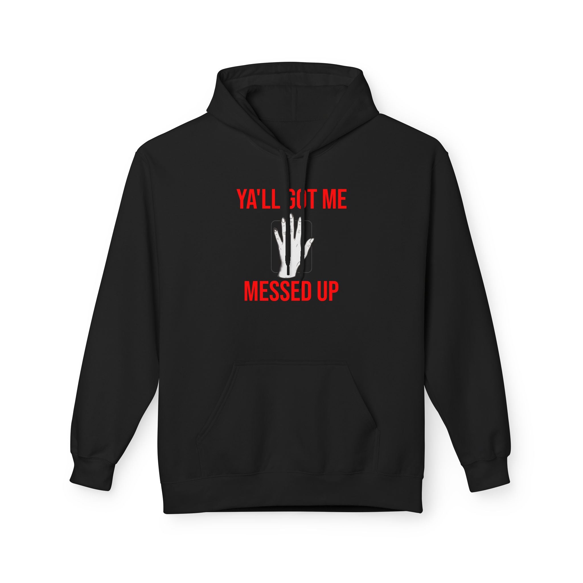 Ya'll Got Me Messed Up Hoodie – Funny Southern Sassy Pullover