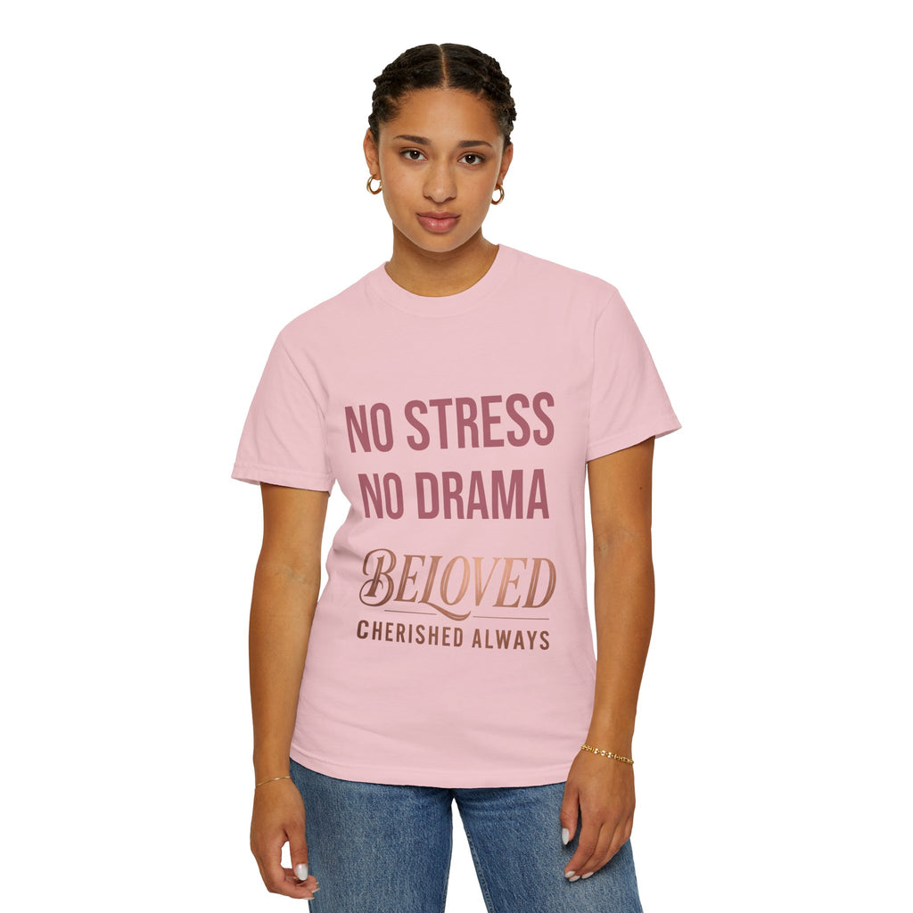 No Stress No Drama Beloved T-Shirt — Positive Message Tee for Women & Loved Ones