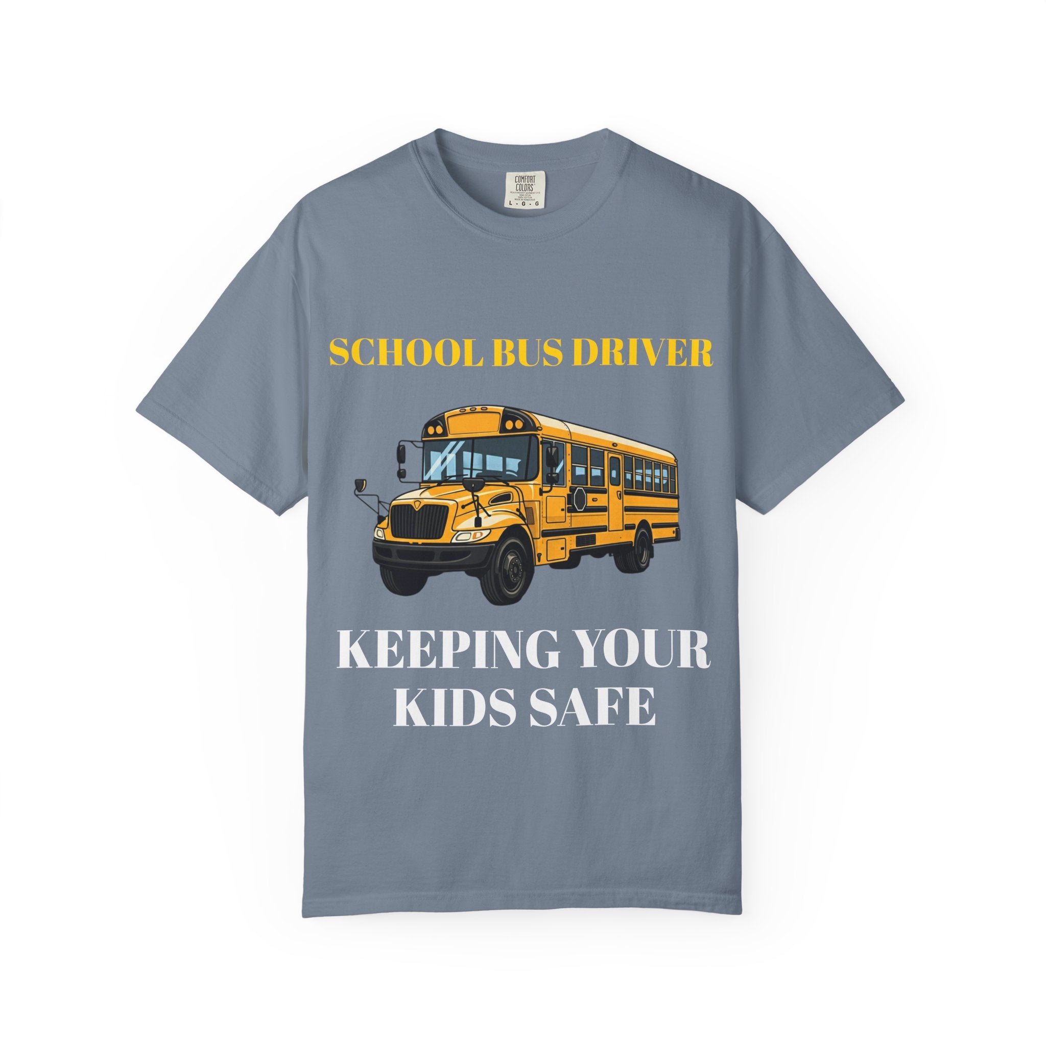School Bus Driver T-Shirt — "Keeping Your Kids Safe"