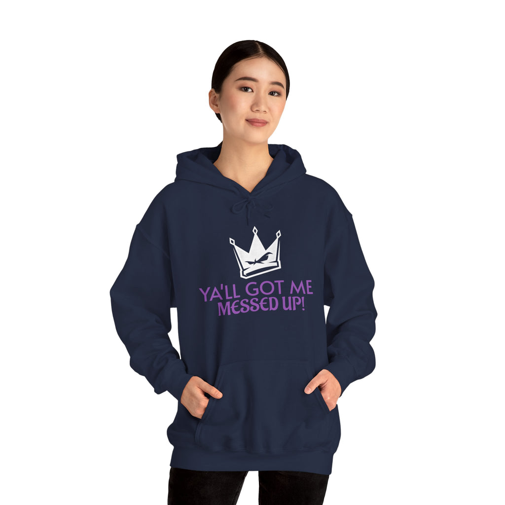 "Y'all Got Me Messed Up" Crown Hoodie – Sassy Statement Pullover
