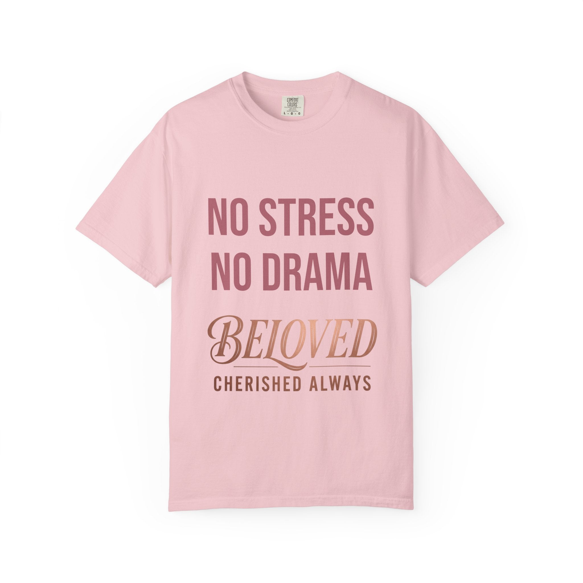 No Stress No Drama Beloved T-Shirt — Positive Message Tee for Women & Loved Ones