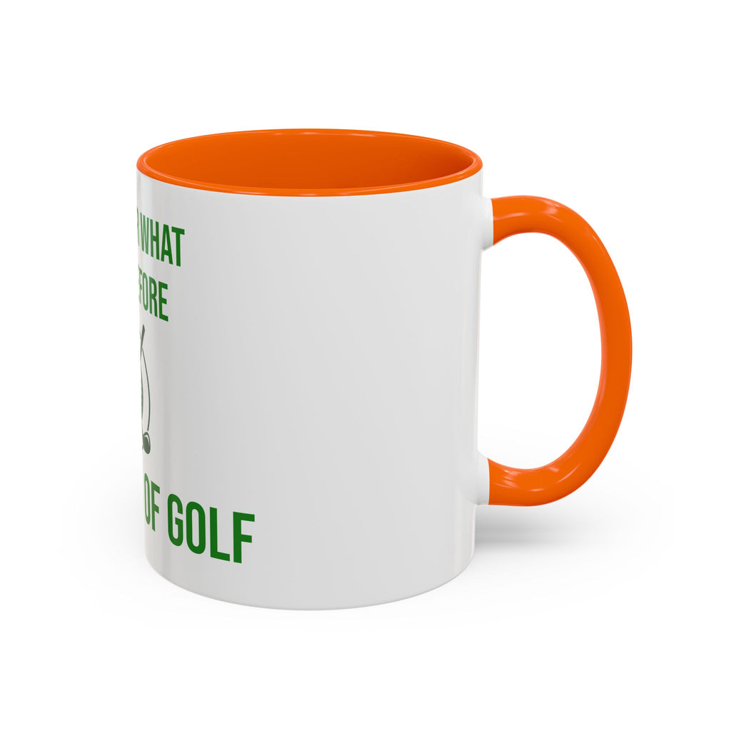 Sorry For What I Said Before My Golf Game Coffee Mug — Funny Golfing Dad Father's Day Gift