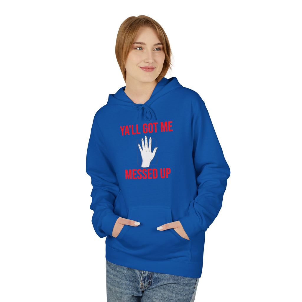 Ya'll Got Me Messed Up Hoodie – Funny Southern Sassy Pullover