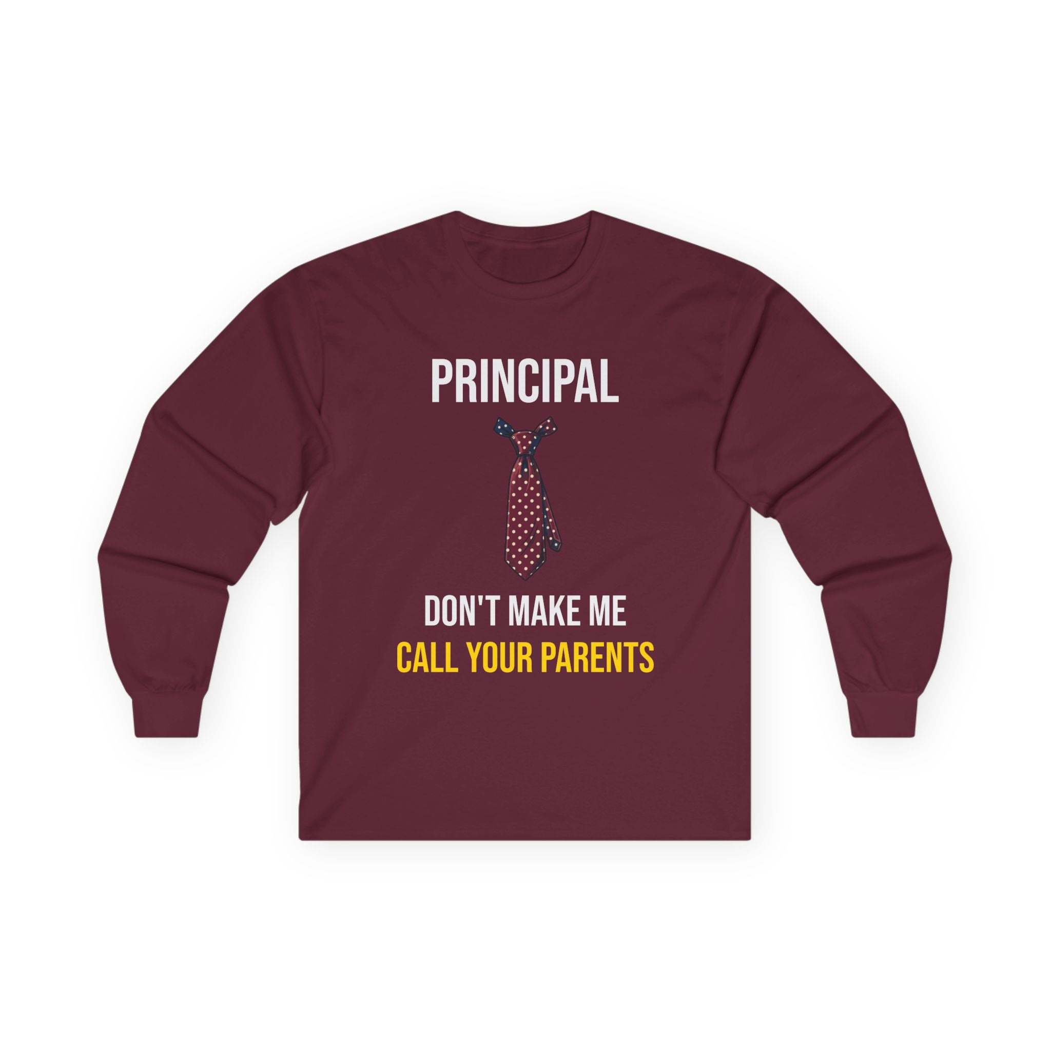 Principal Don't Make Me Call Your Parents T-Shirt — Funny Back To School Administrator Gift Tee
