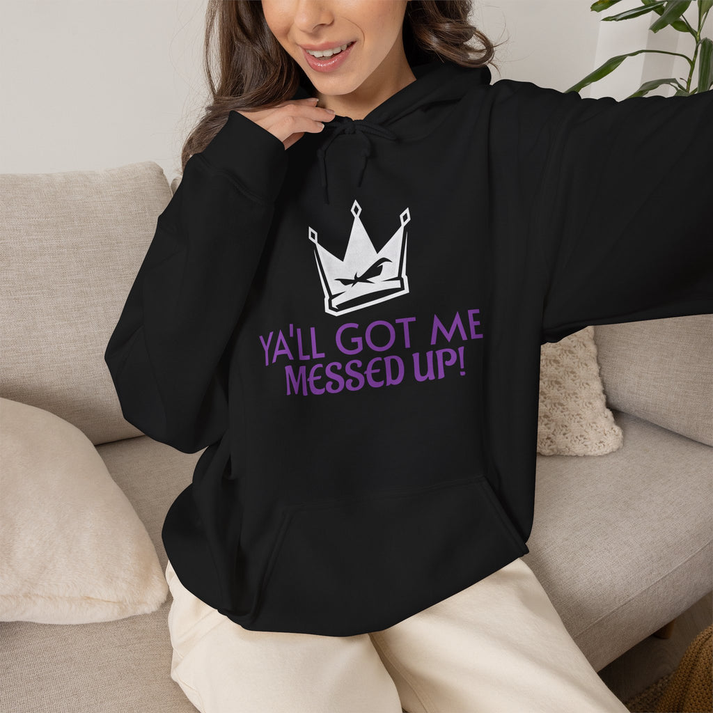 "Y'all Got Me Messed Up" Crown Hoodie – Sassy Statement Pullover