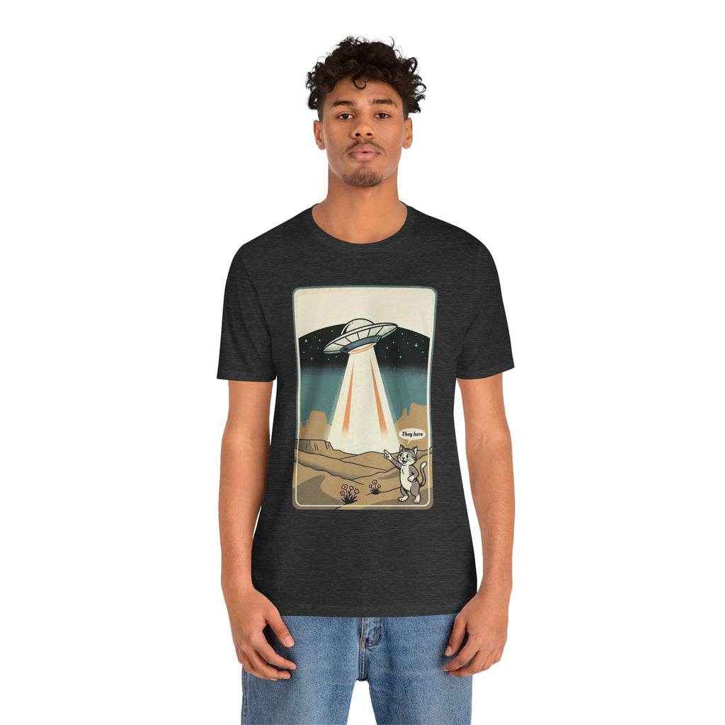 They Here Alien T-Shirt — Funny UFO ET Invader Tee