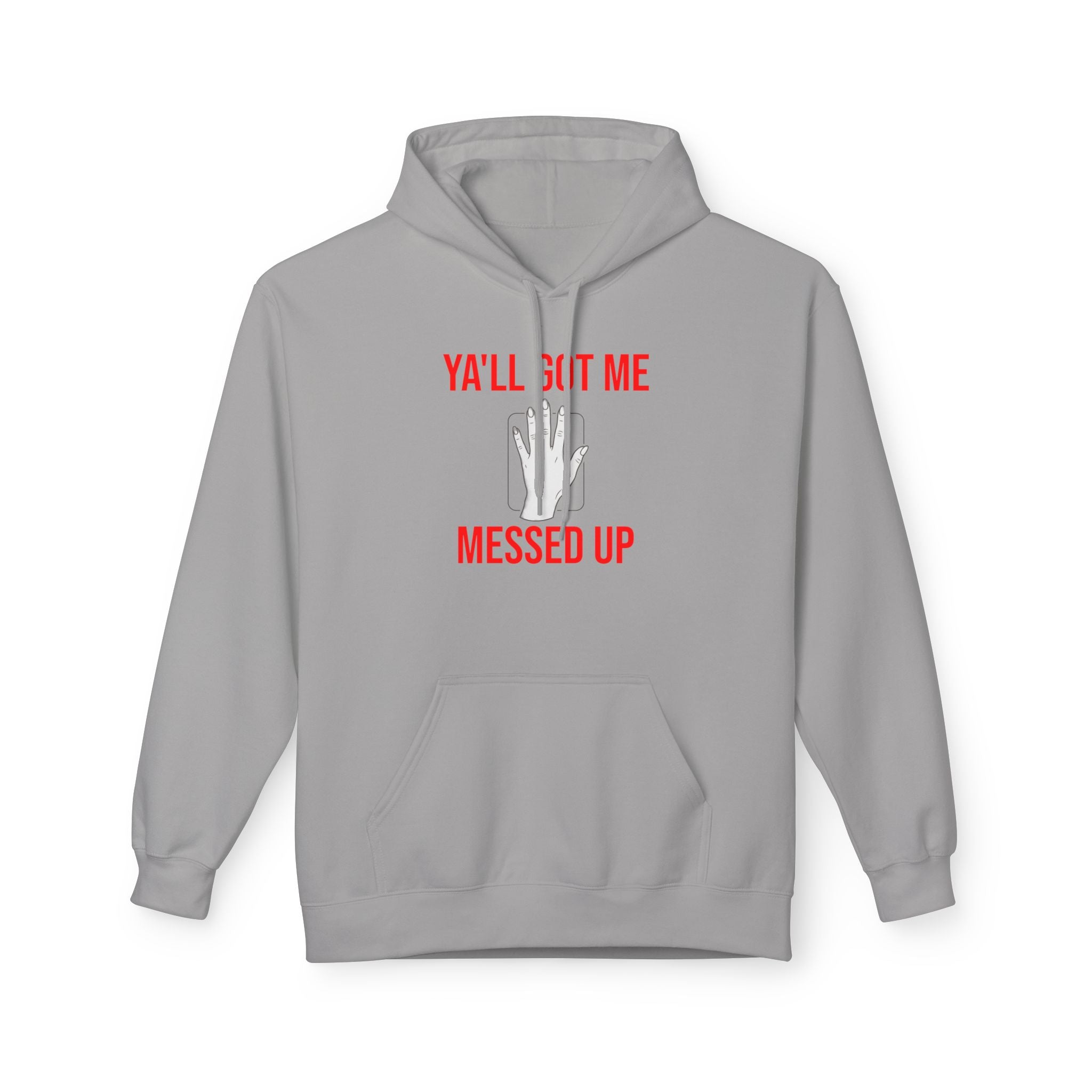 Ya'll Got Me Messed Up Hoodie – Funny Southern Sassy Pullover