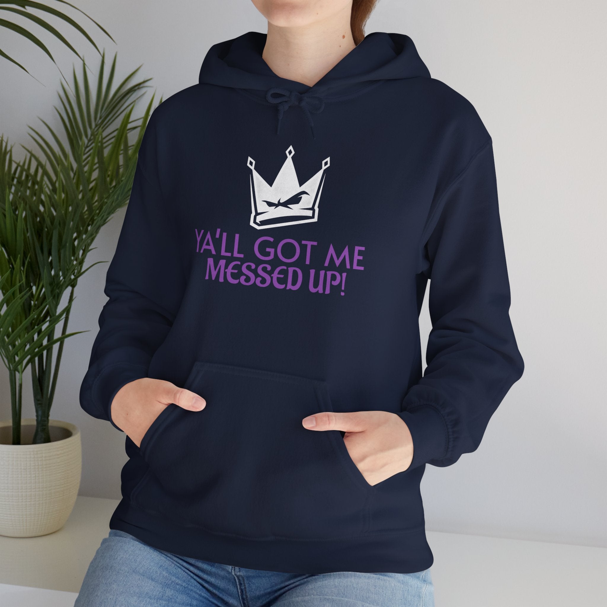"Y'all Got Me Messed Up" Crown Hoodie – Sassy Statement Pullover