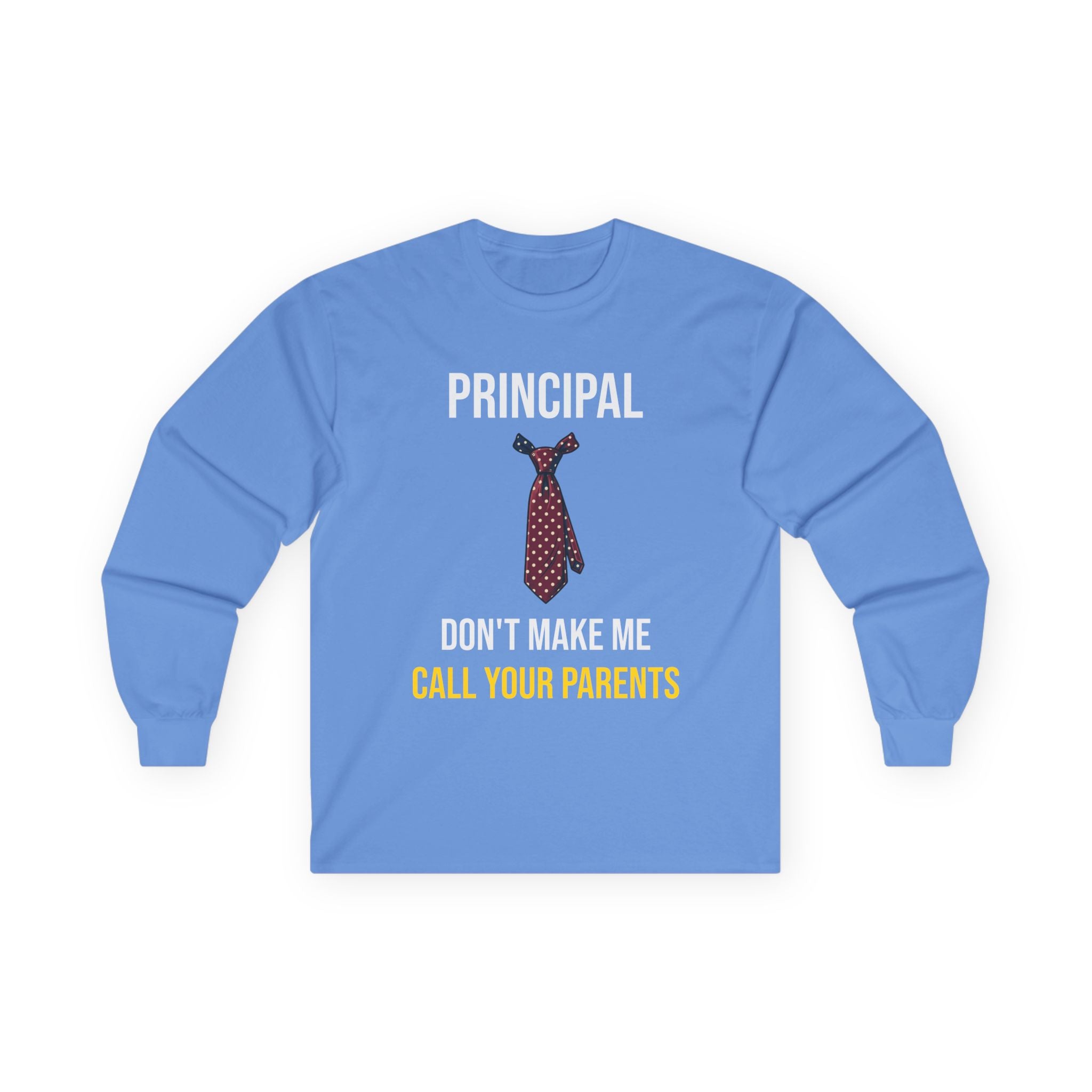 Principal Don't Make Me Call Your Parents T-Shirt — Funny Back To School Administrator Gift Tee