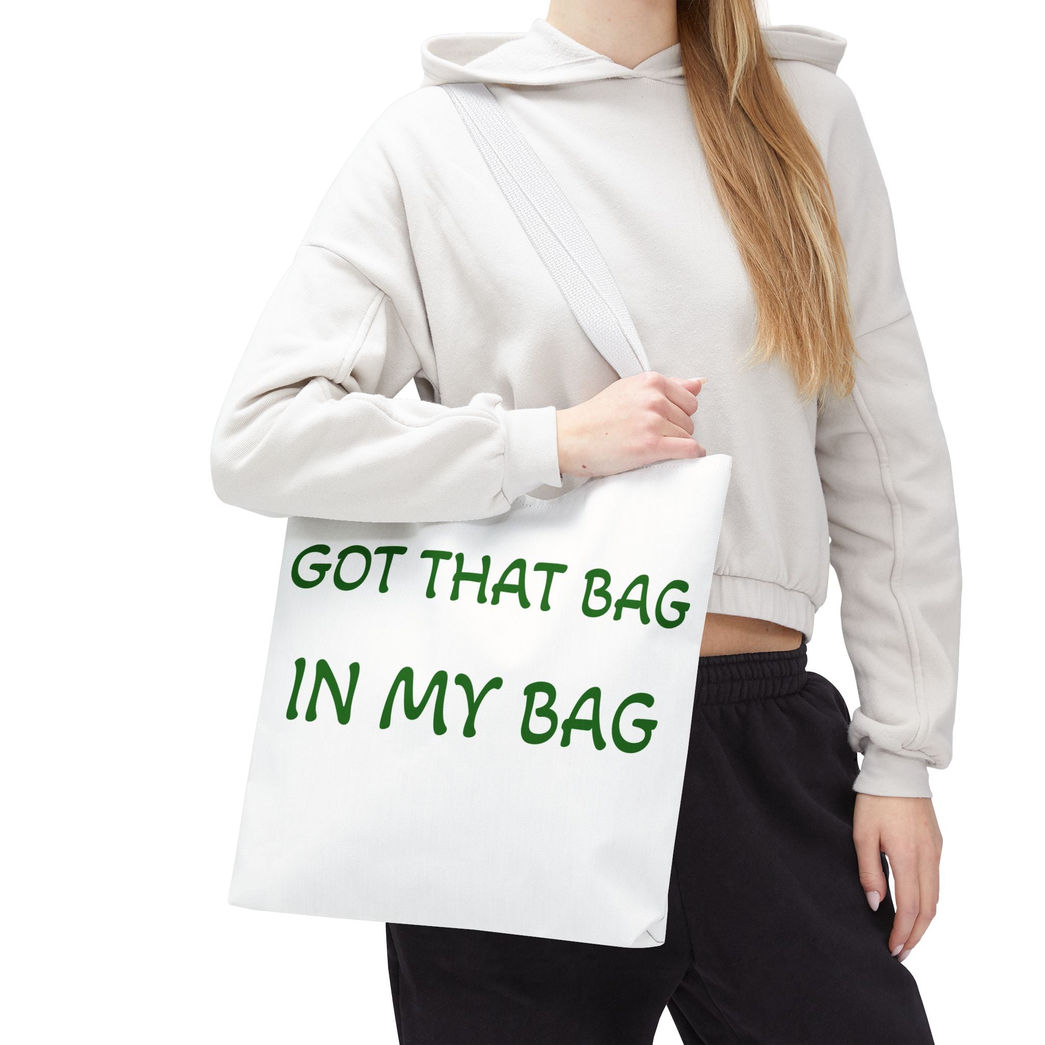 Got That Bag Tote — 'Got that bag. In my bag.' All-Over Print Tote