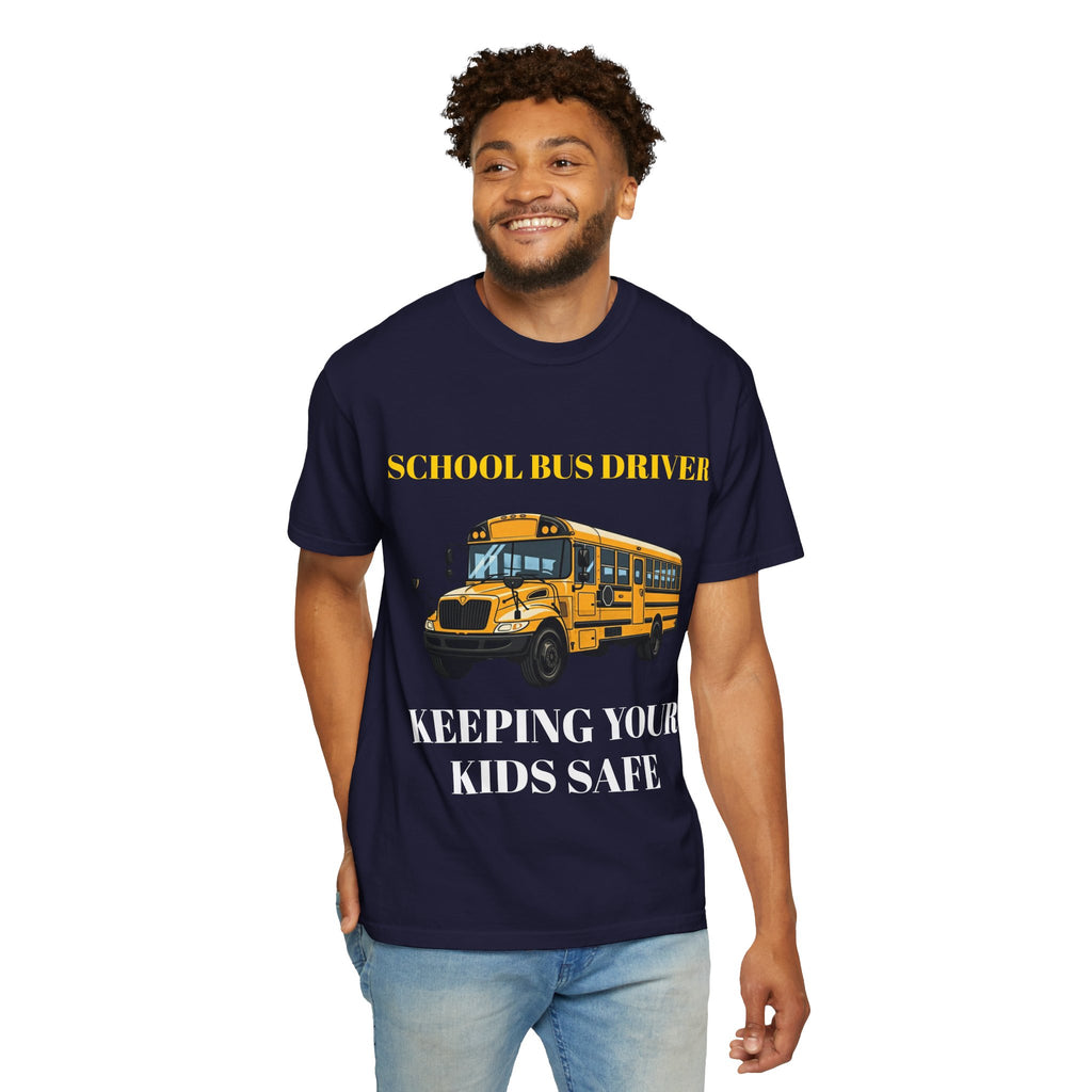 School Bus Driver T-Shirt — "Keeping Your Kids Safe"