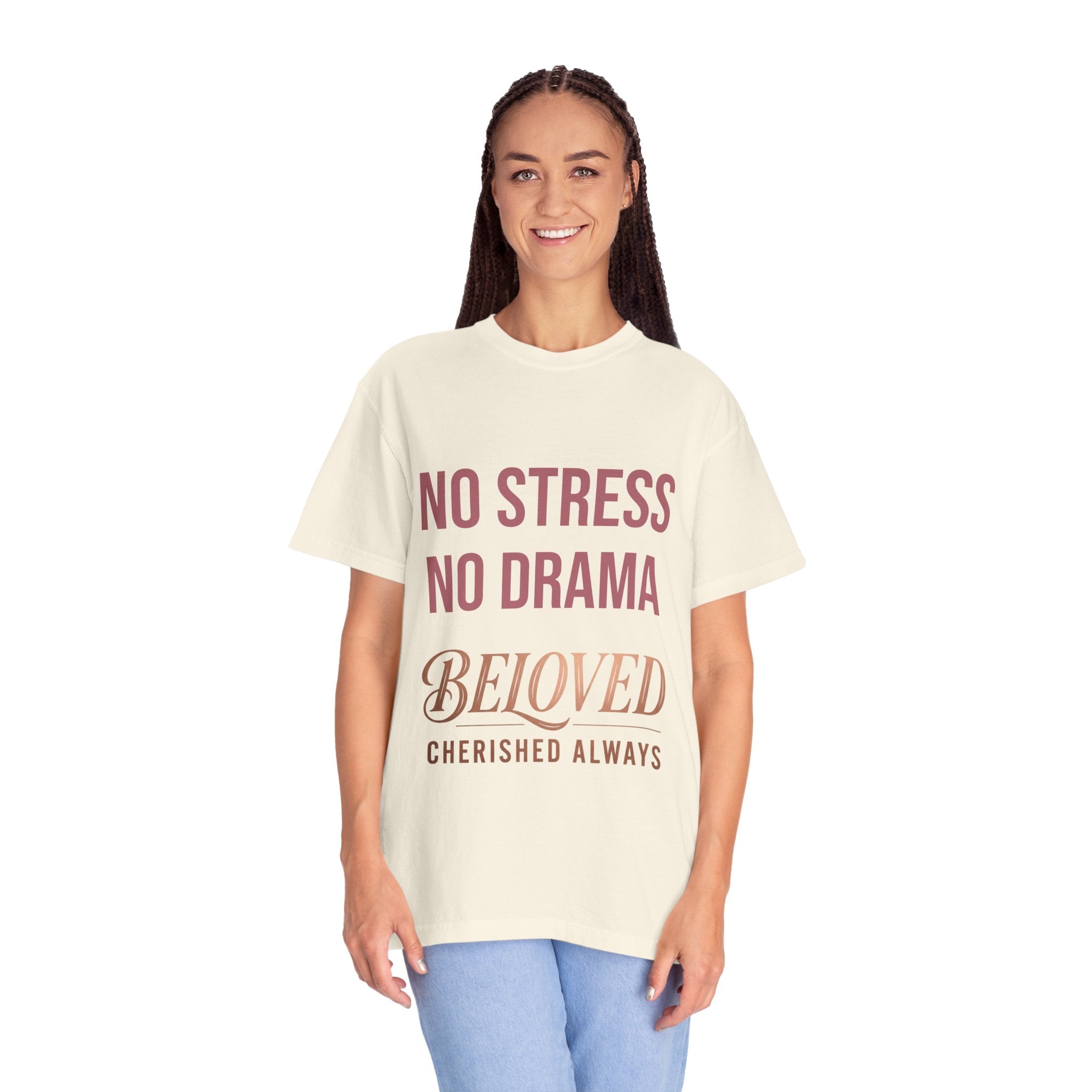 No Stress No Drama Beloved T-Shirt — Positive Message Tee for Women & Loved Ones