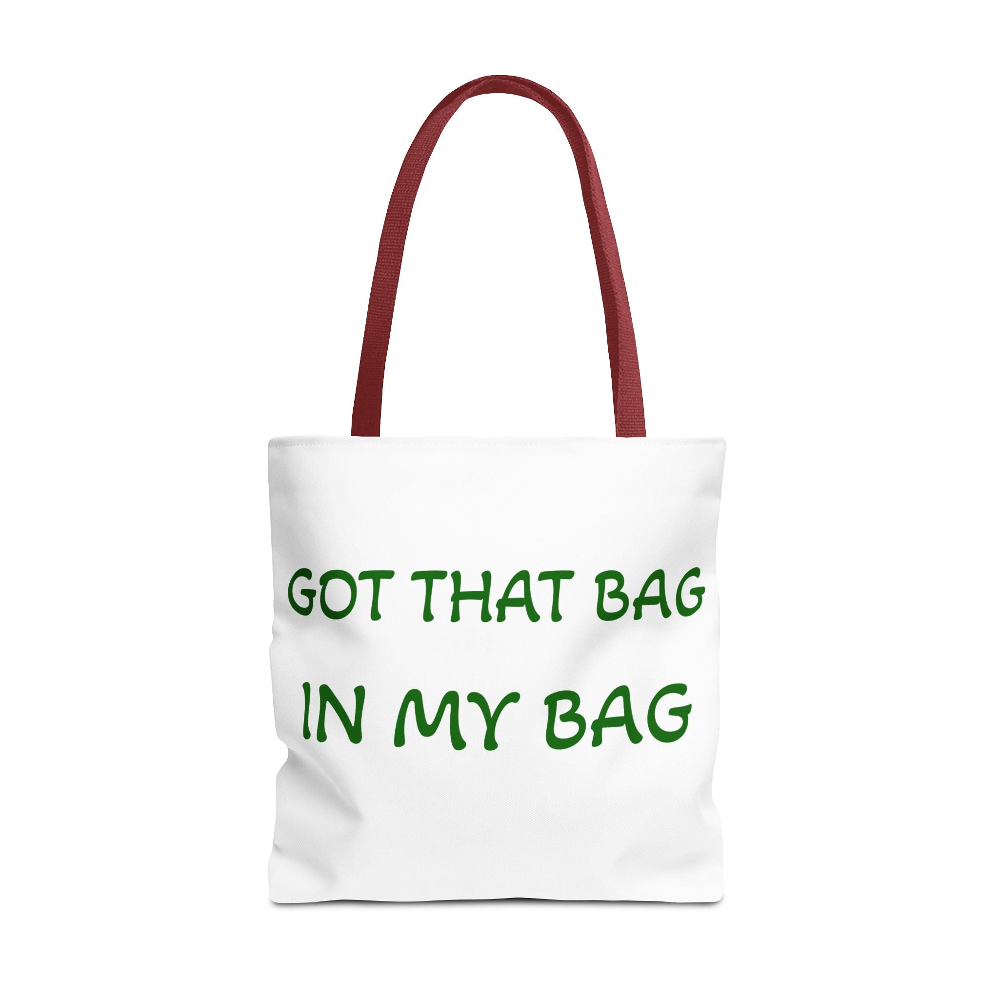 Got That Bag Tote — 'Got that bag. In my bag.' All-Over Print Tote