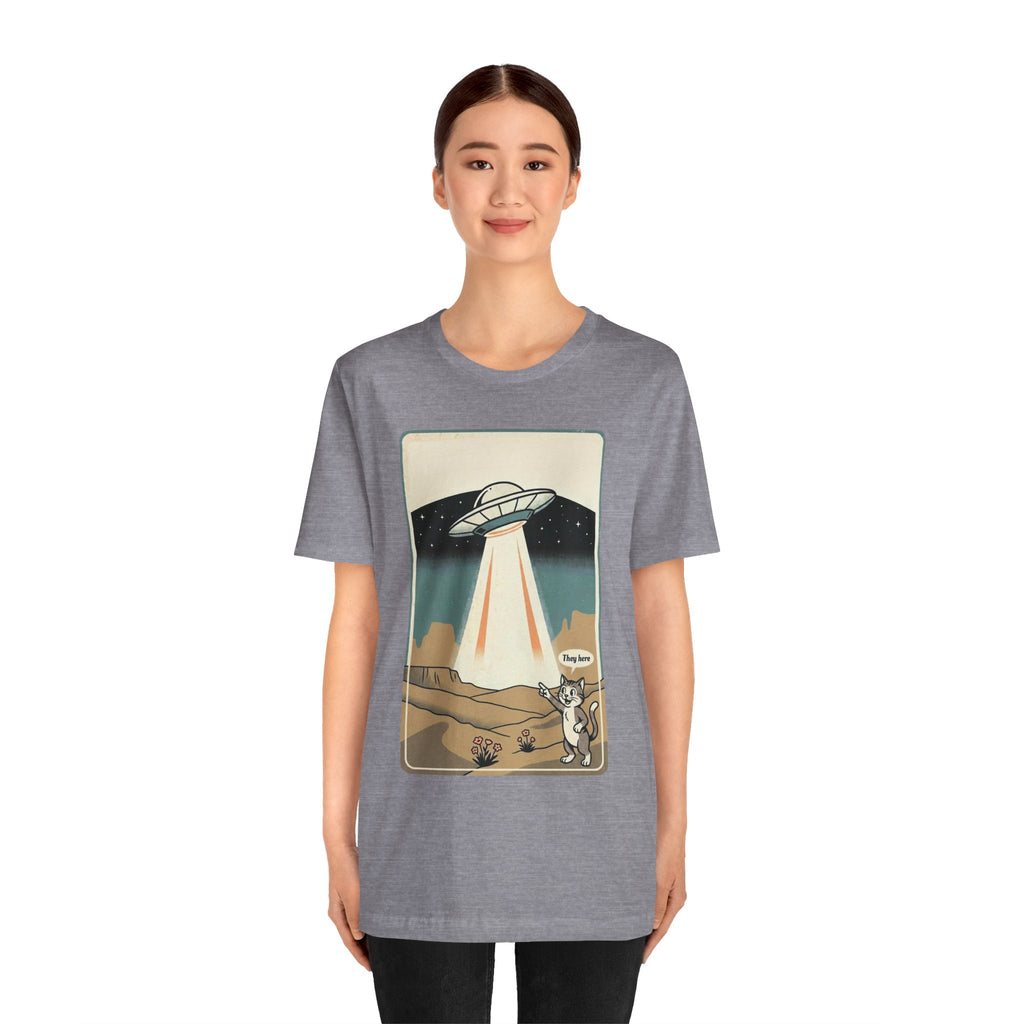They Here Alien T-Shirt — Funny UFO ET Invader Tee