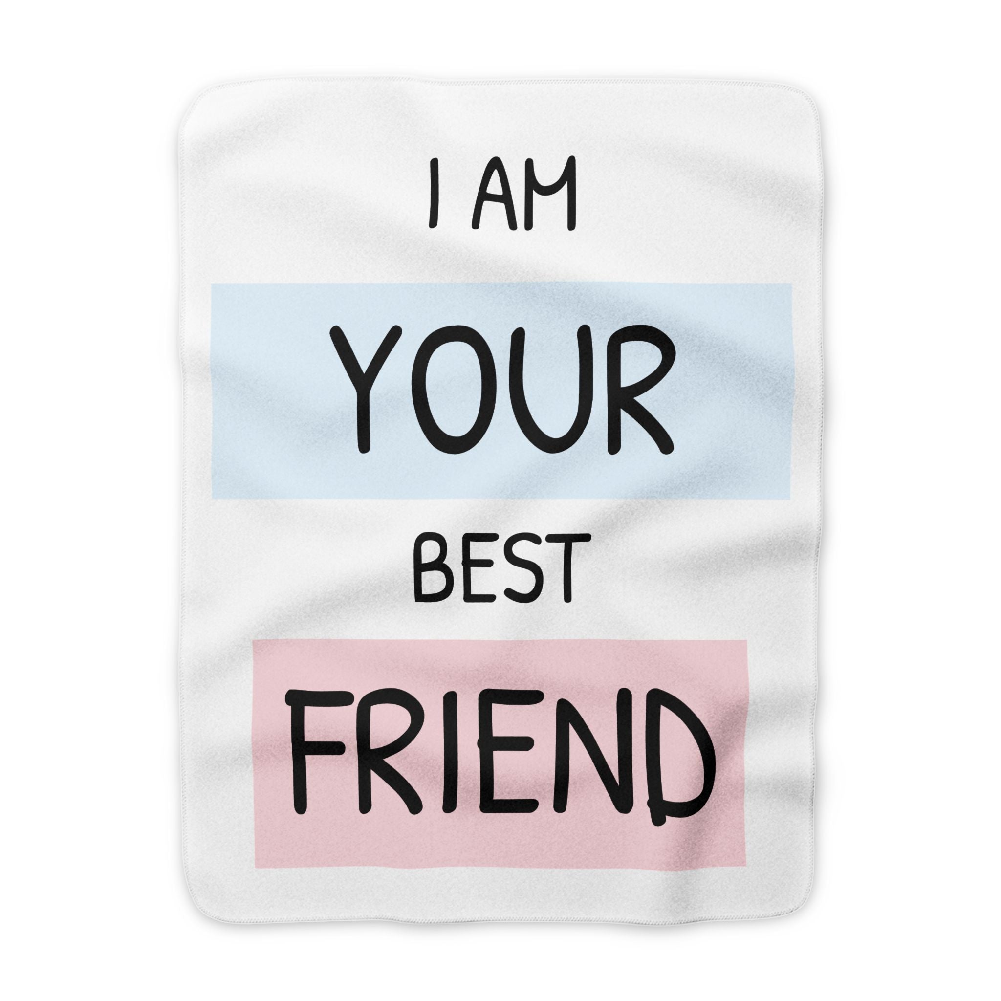 I Am Your Best Friend Sherpa Blanket – Cozy Friendship Throw