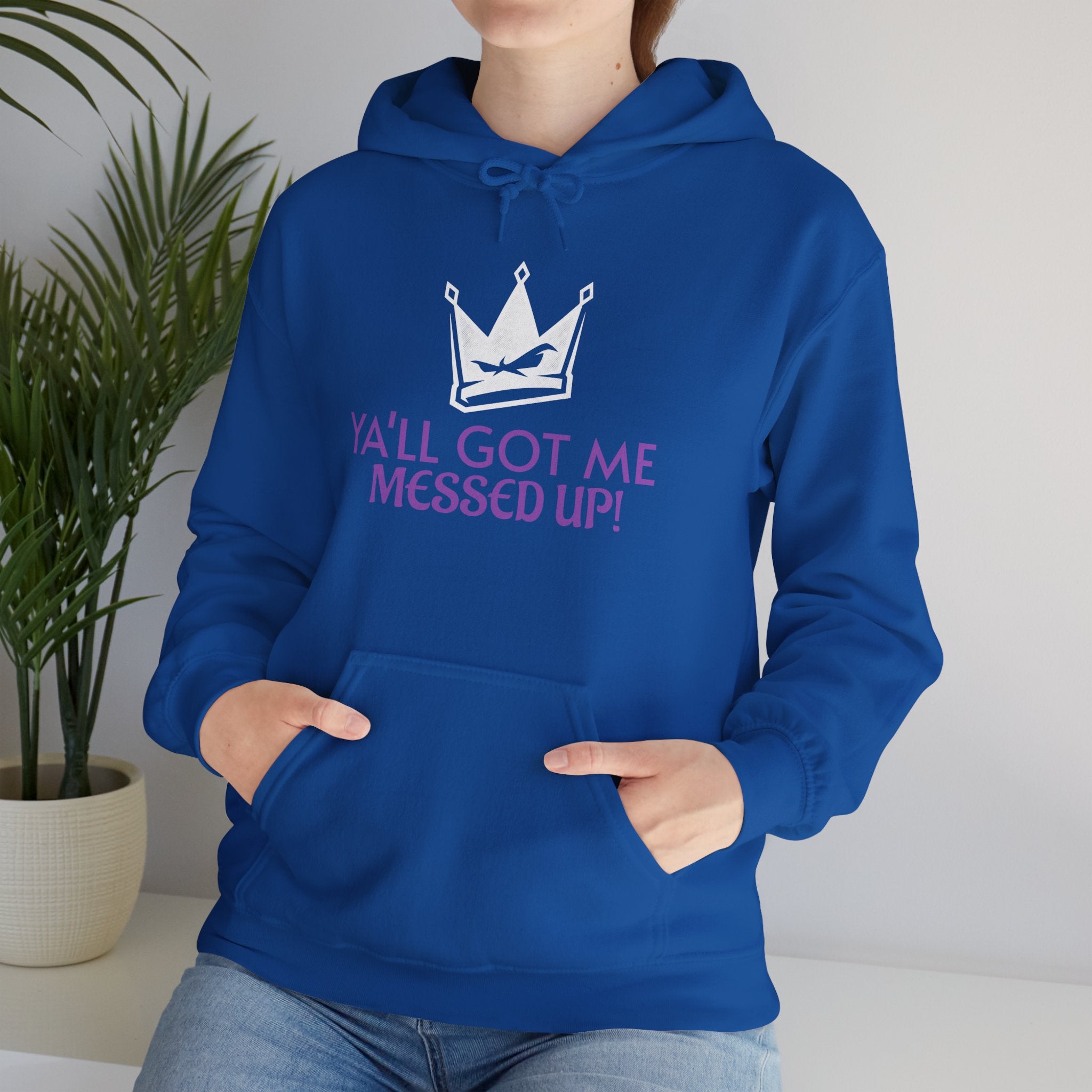 "Y'all Got Me Messed Up" Crown Hoodie – Sassy Statement Pullover