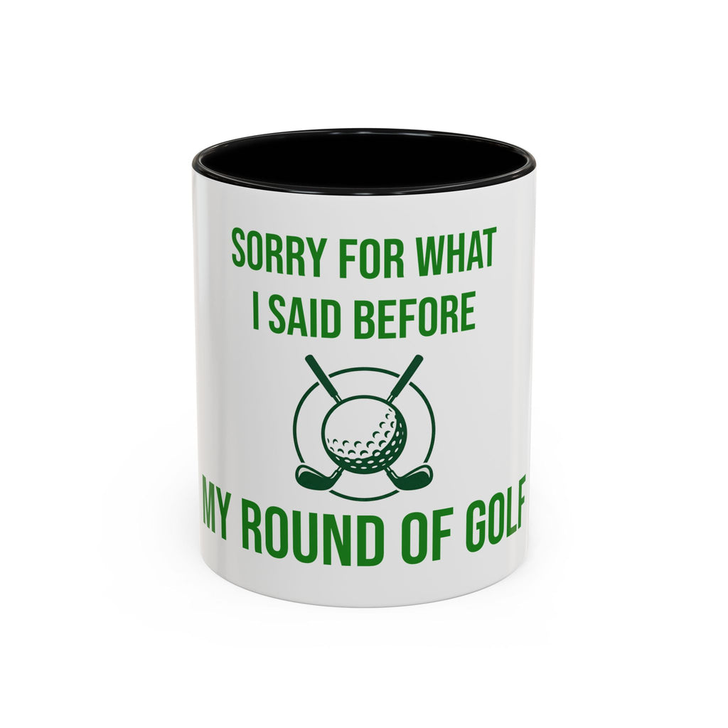 Sorry For What I Said Before My Golf Game Coffee Mug — Funny Golfing Dad Father's Day Gift