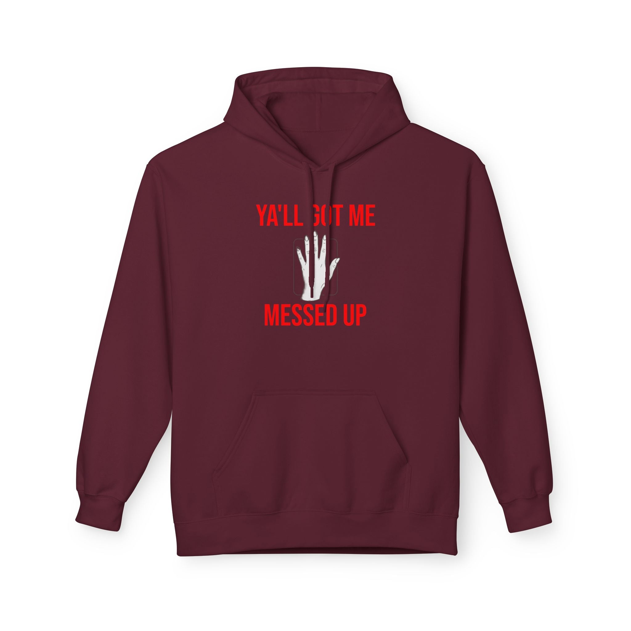 Ya'll Got Me Messed Up Hoodie – Funny Southern Sassy Pullover