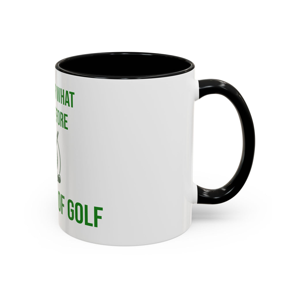 Sorry For What I Said Before My Golf Game Coffee Mug — Funny Golfing Dad Father's Day Gift