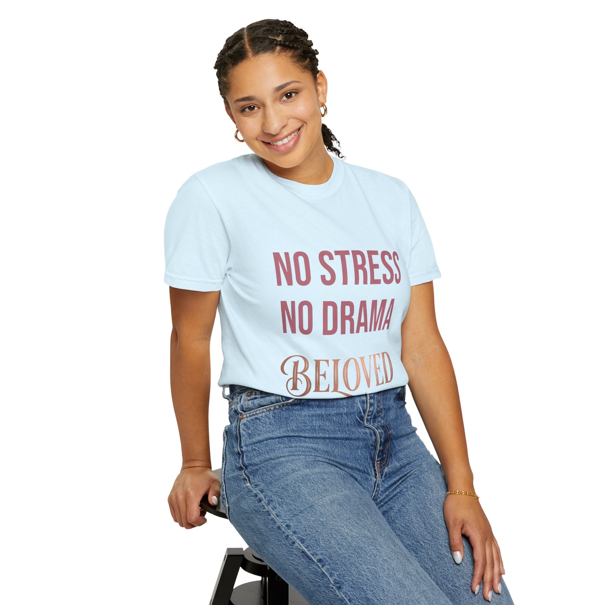 No Stress No Drama Beloved T-Shirt — Positive Message Tee for Women & Loved Ones