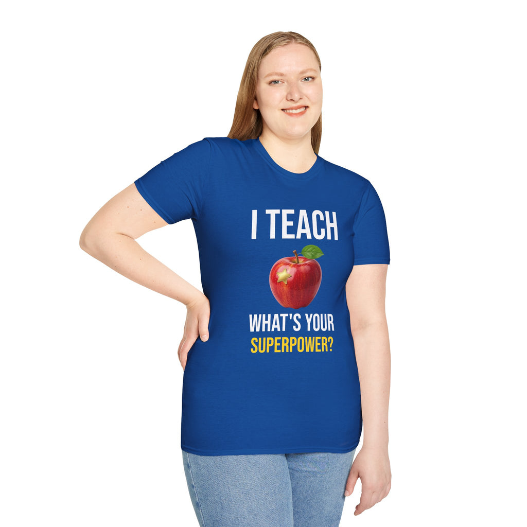 I Teach What's Your Superpower T-Shirt — Funny Teacher Gift Back To School Tee