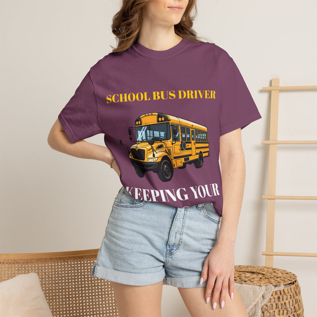 School Bus Driver T-Shirt — "Keeping Your Kids Safe"