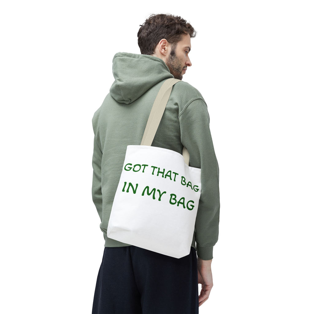 Got That Bag Tote — 'Got that bag. In my bag.' All-Over Print Tote