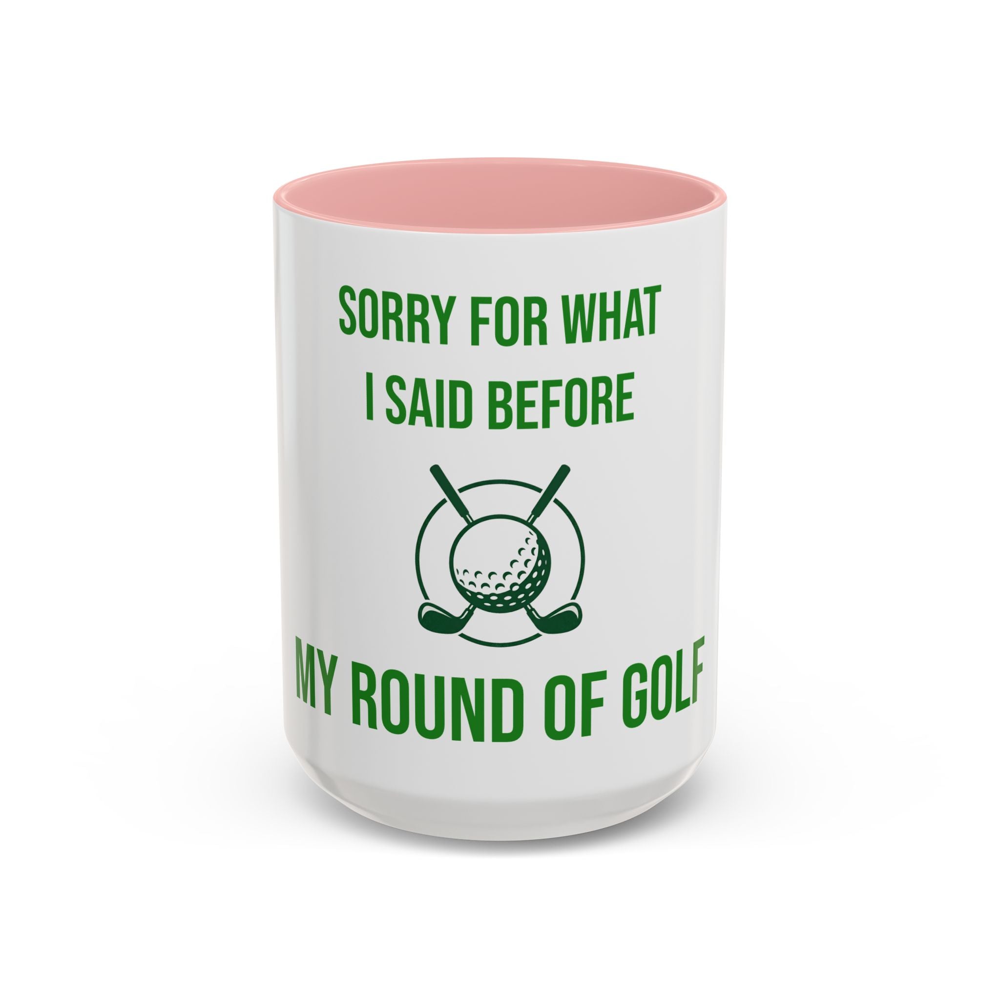 Sorry For What I Said Before My Golf Game Coffee Mug — Funny Golfing Dad Father's Day Gift