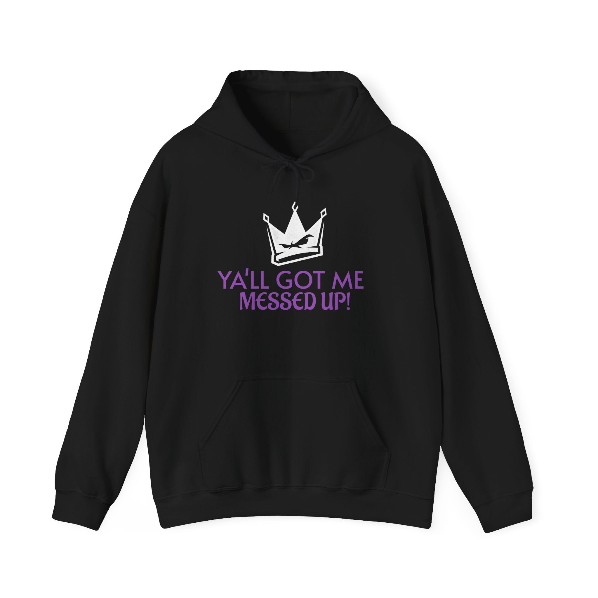 "Y'all Got Me Messed Up" Crown Hoodie – Sassy Statement Pullover