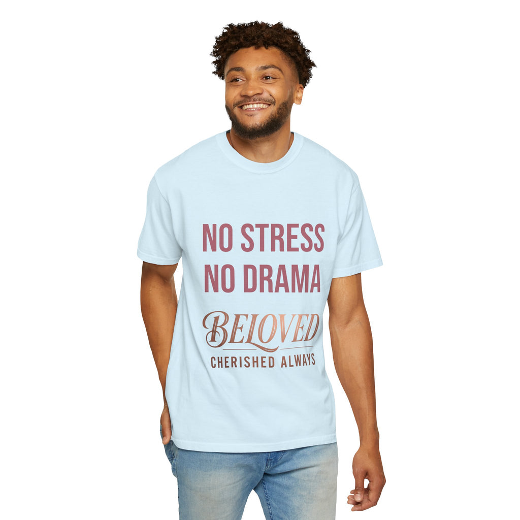 No Stress No Drama Beloved T-Shirt — Positive Message Tee for Women & Loved Ones