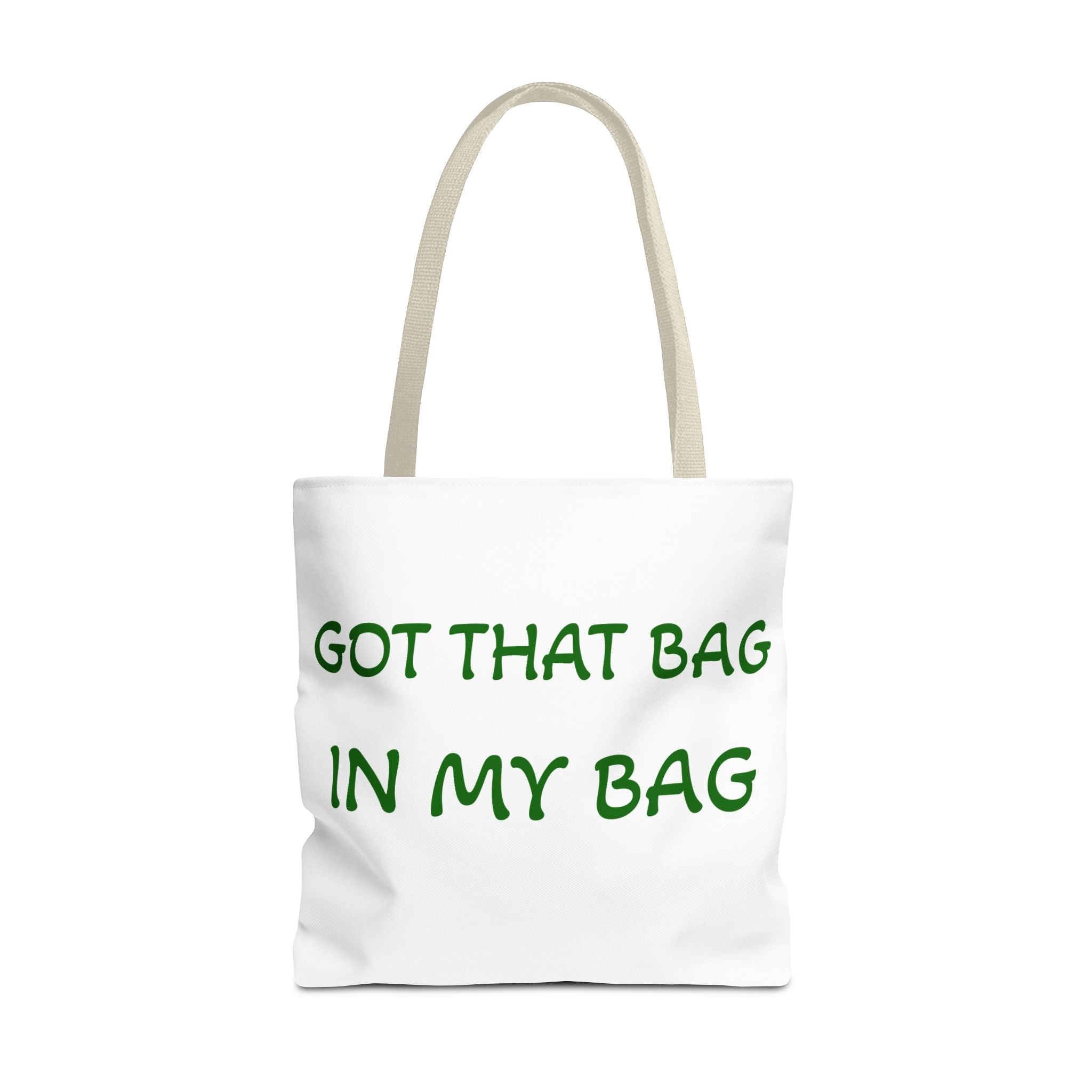 Got That Bag Tote — 'Got that bag. In my bag.' All-Over Print Tote