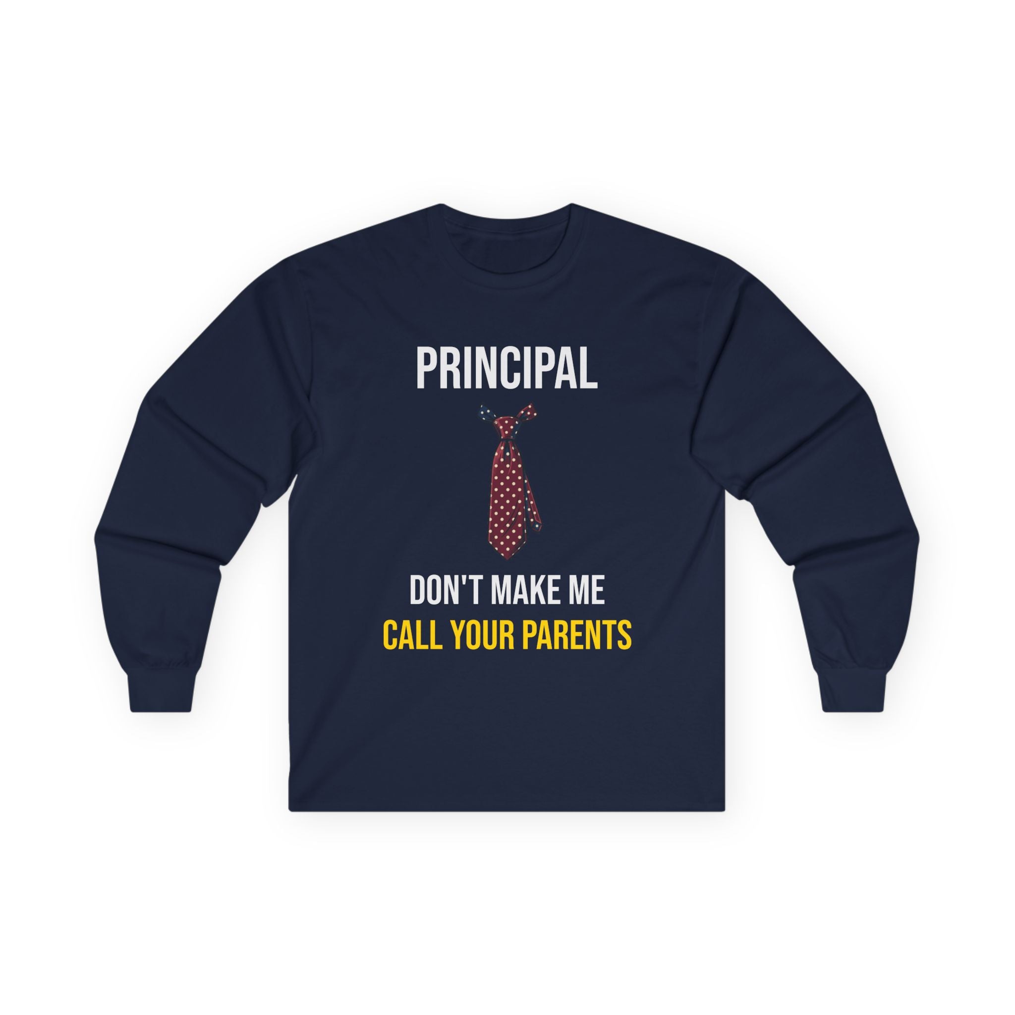 Principal Don't Make Me Call Your Parents T-Shirt — Funny Back To School Administrator Gift Tee