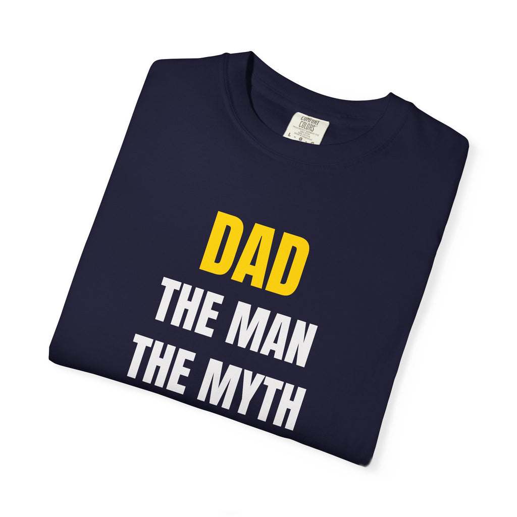 Dad The Man The Myth The Legend T-Shirt — Funny Father's Day Gift Tee